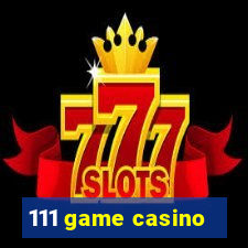 111 game casino